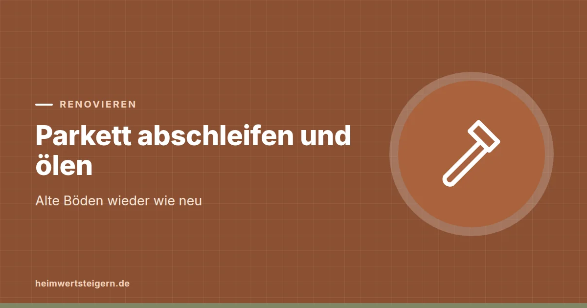Grafik zum Beitrag: Parkett abschleifen und ölen: alte Böden wieder wie neu